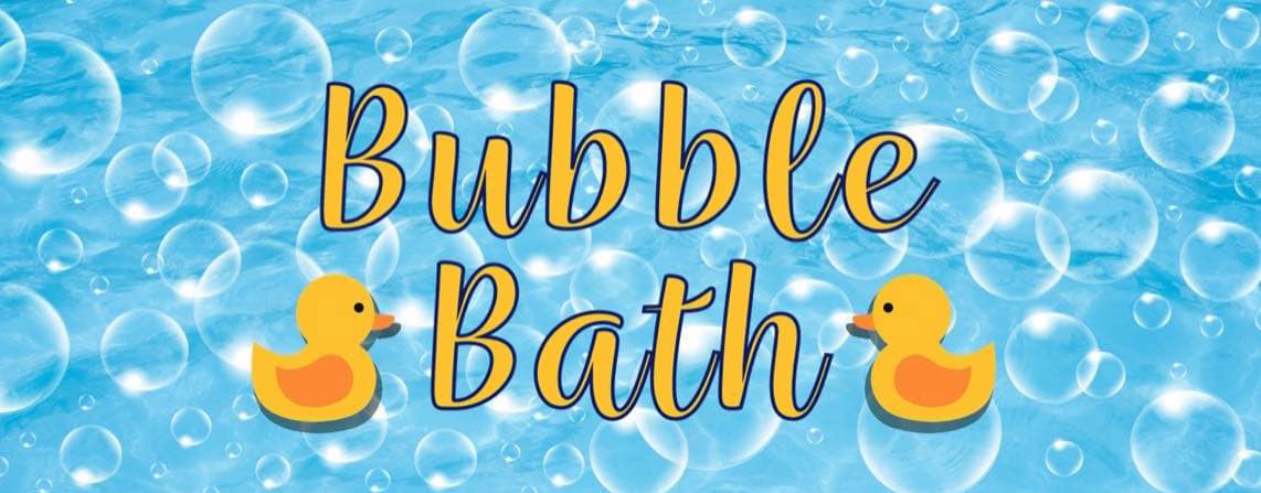 BUBBLE BATH