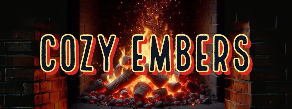 COZY EMBERS